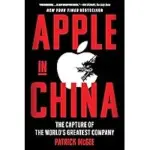 Apple in China: The Capture of the World’s Greatest Company Kindle for $1.99