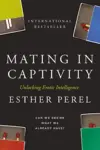 Mating in Captivity: Unlocking Erotic Intelligence eBook – $1.99 (was $19.99)