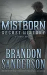 Mistborn: Secret History Fantasy Novel for $0.99