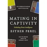 Mating in Captivity: Unlocking Erotic Intelligence Kindle Edition – $1.99 ($19.99 Original)