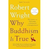 Why Buddhism is True: The Science and Philosophy of Meditation Kindle Edition – $1.99 ($19.99 List Price)